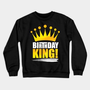 birthday king Crewneck Sweatshirt